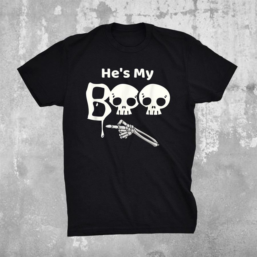 Hes My Boo Skeleton Hand Halloween Matching Couples Shirt