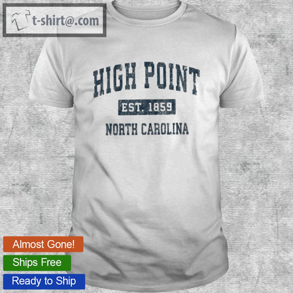 High point north carolina est 1859 t-shirt