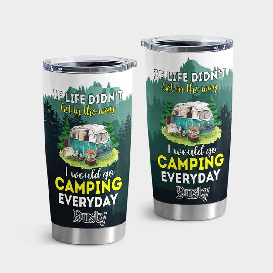 Hiking And Camping Tumbler With Lid, I Would Go Camping Every Day Tumbler Tumbler Cup 20oz , Tumbler Cup 30oz, Straight Tumbler 20oz