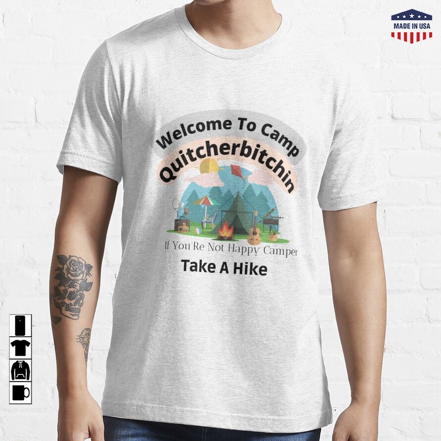 Hiking Welcome to Camp QUIT CHERBITCHIN Camp Gifts Love Camping Summer Vacation Essential T-Shirt