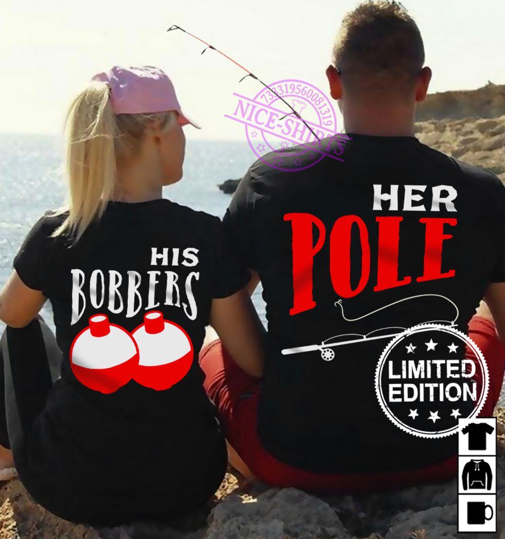 His bobbers shirt Her pole shirt