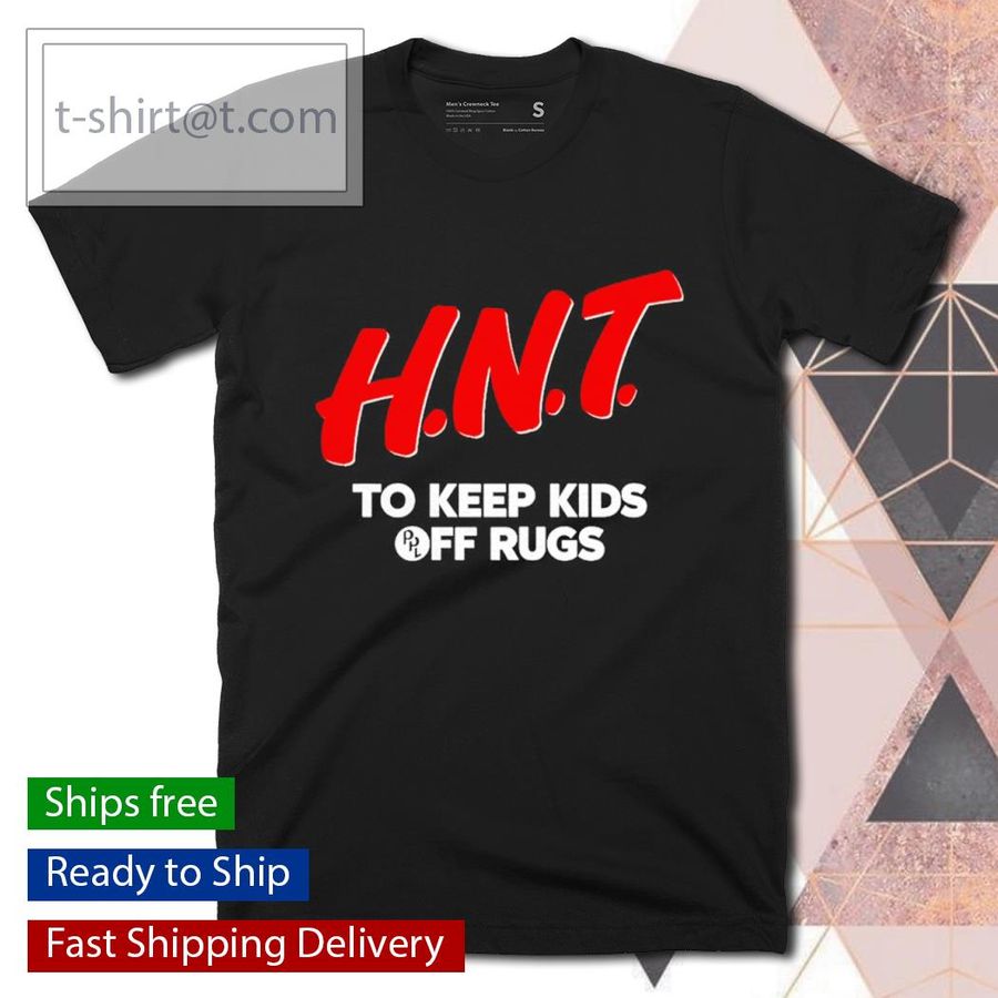 Hnt dare to keep kids off rugs shirt