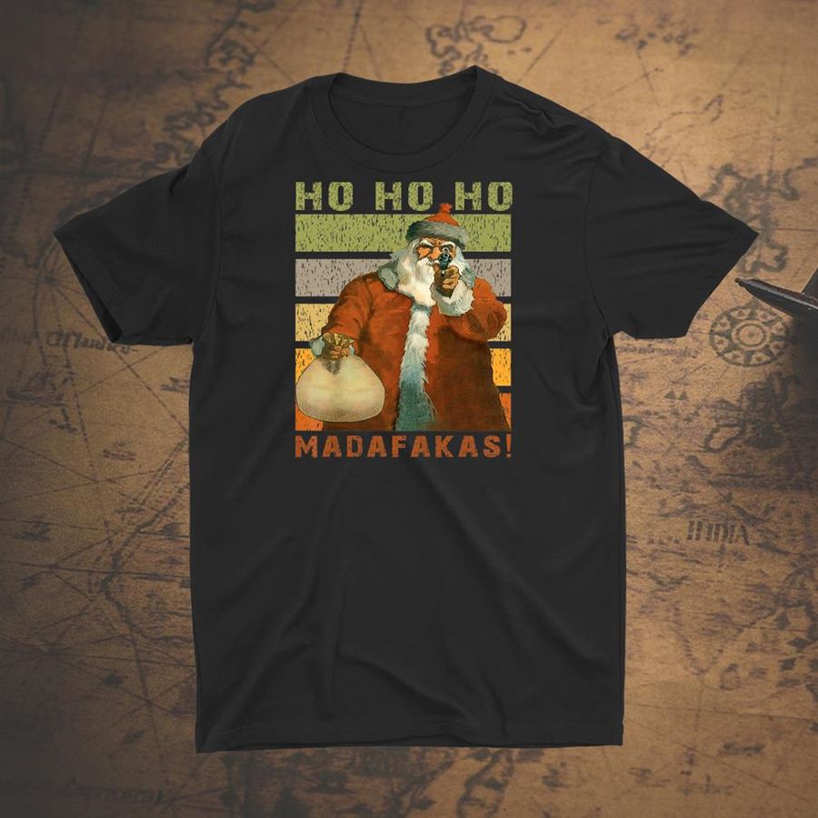 Ho Ho Ho Madafakas Santa Claus With Gun Christmas Fun Shirt