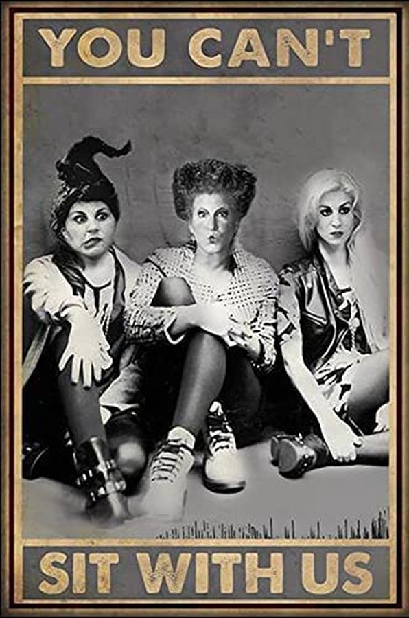Hocus Pocus You Can T Sit with Us Vintage Poster Decor Vintage Aluminum Sign for Home Bar Kitchen Club Living Room Wall Decor