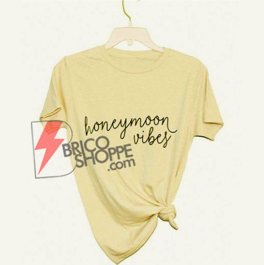 Honeymoon vibes T-Shirt – Funny’s Shirt On Sale