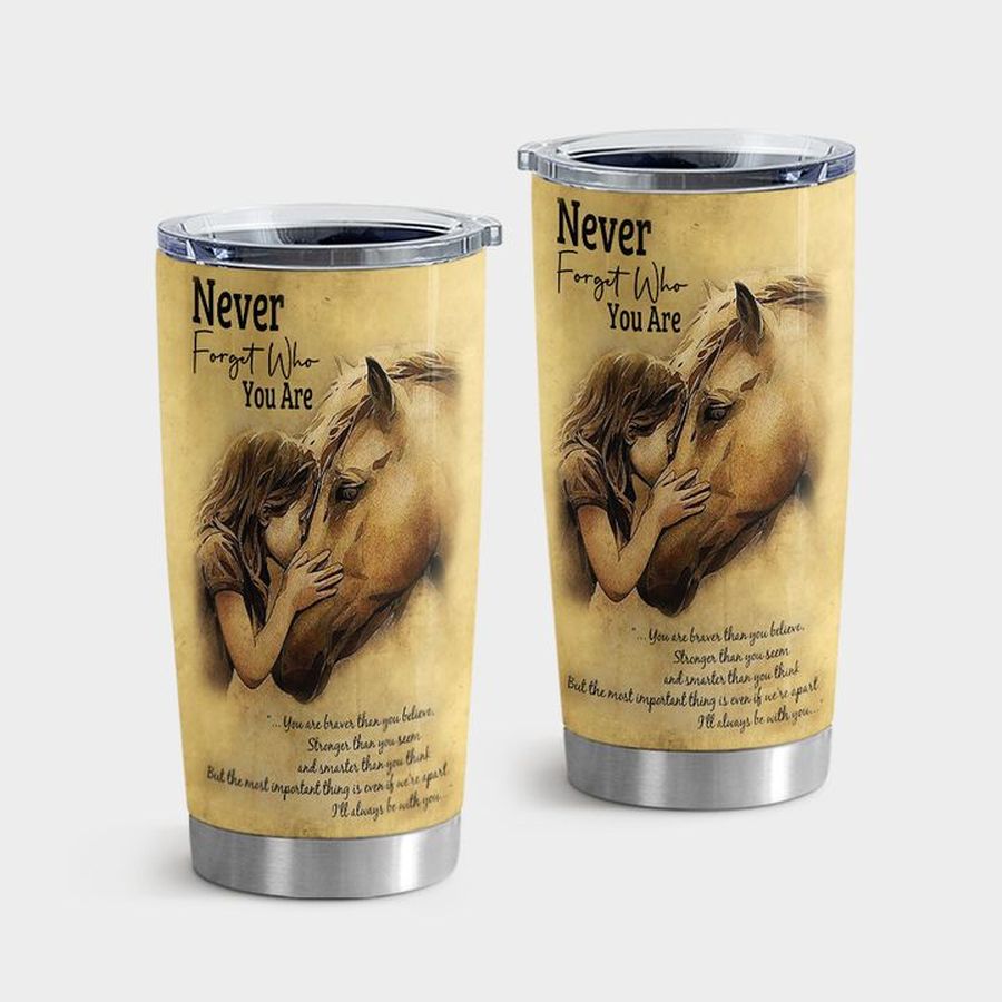 Horsing Insulated Tumbler, Never Forget Who You Are Horse Lover Tumbler Tumbler Cup 20oz , Tumbler Cup 30oz, Straight Tumbler 20oz