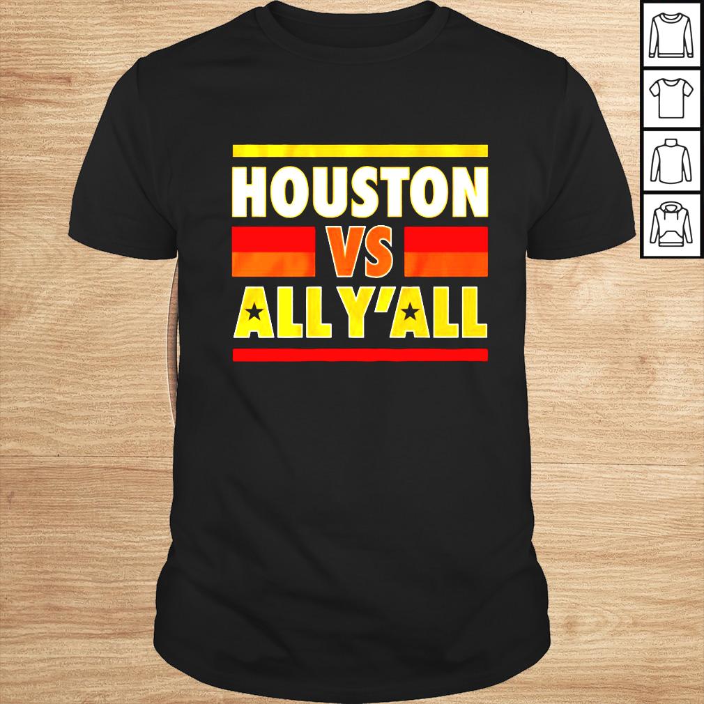 Houston Vs All Yall New Version shirt