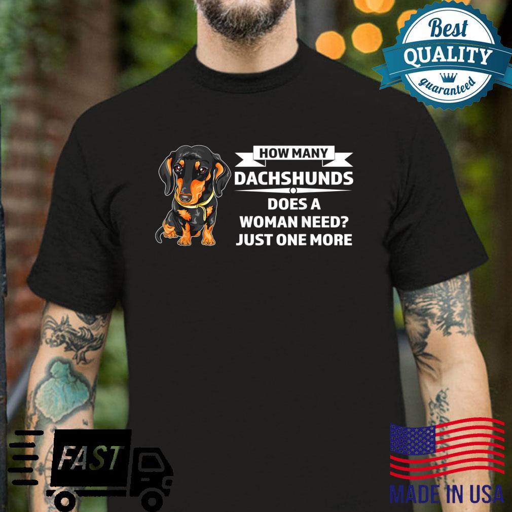 How many dachshund does a need pet dog owner Shirt