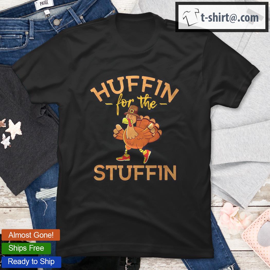 Huffin For The Stuffin Funny Thanksgiving Race Shirt