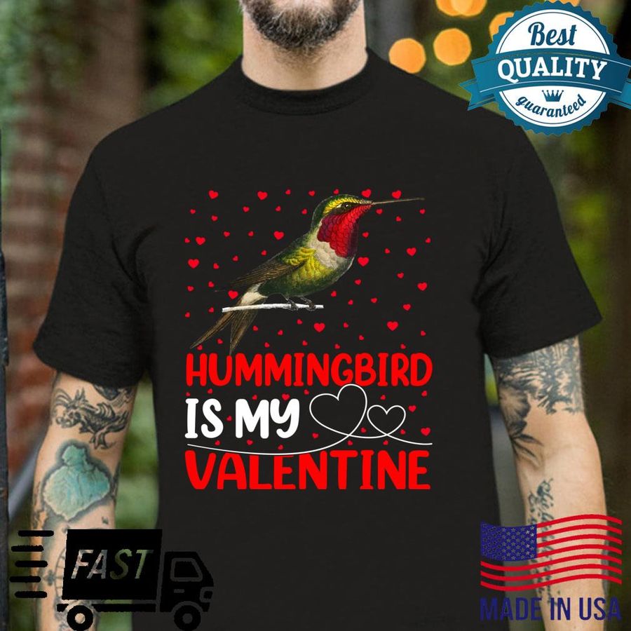 Hummingbird Hummingbird Is My Valentine Shirt
