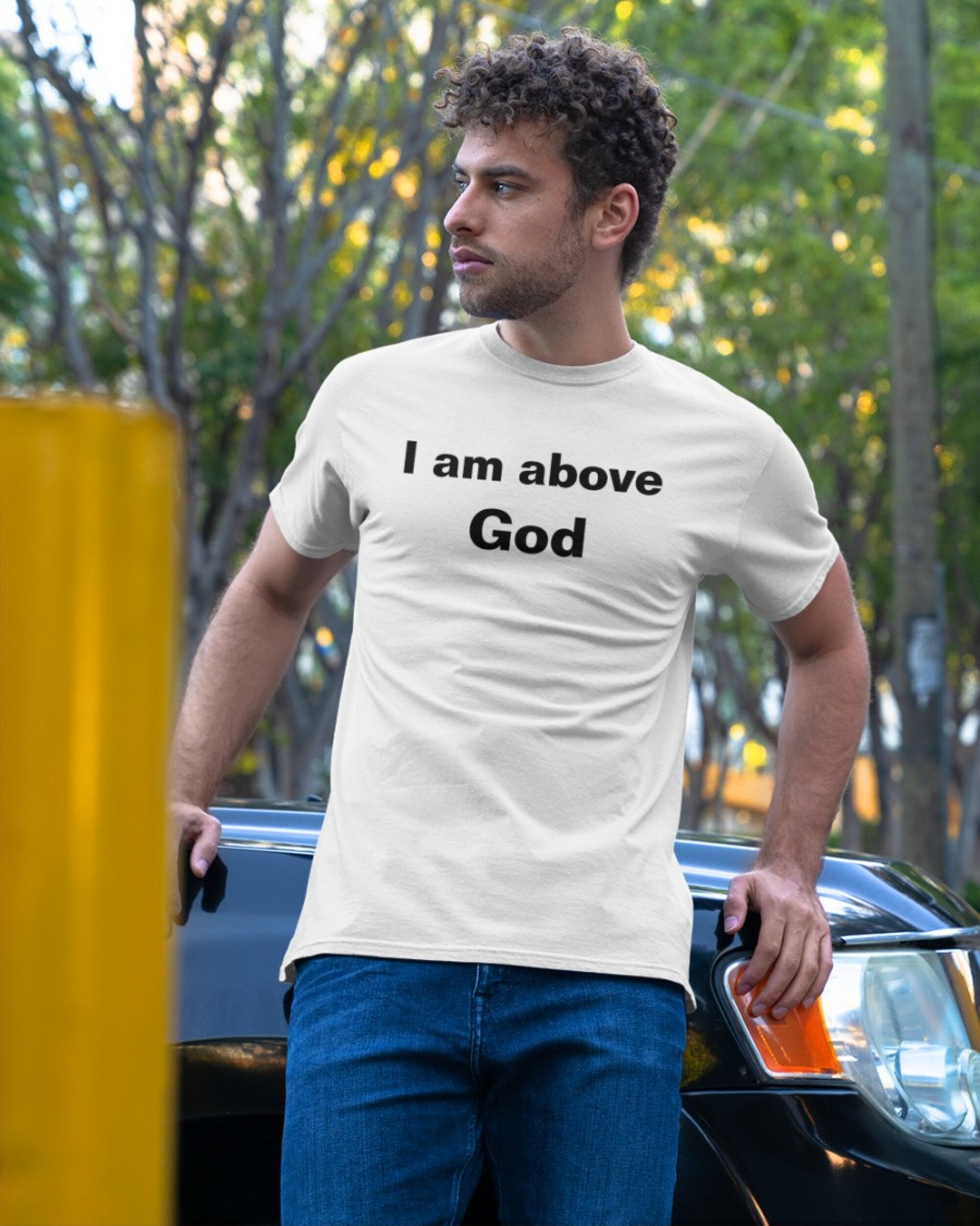 I Am Above God Christian Unisex T-Shirt