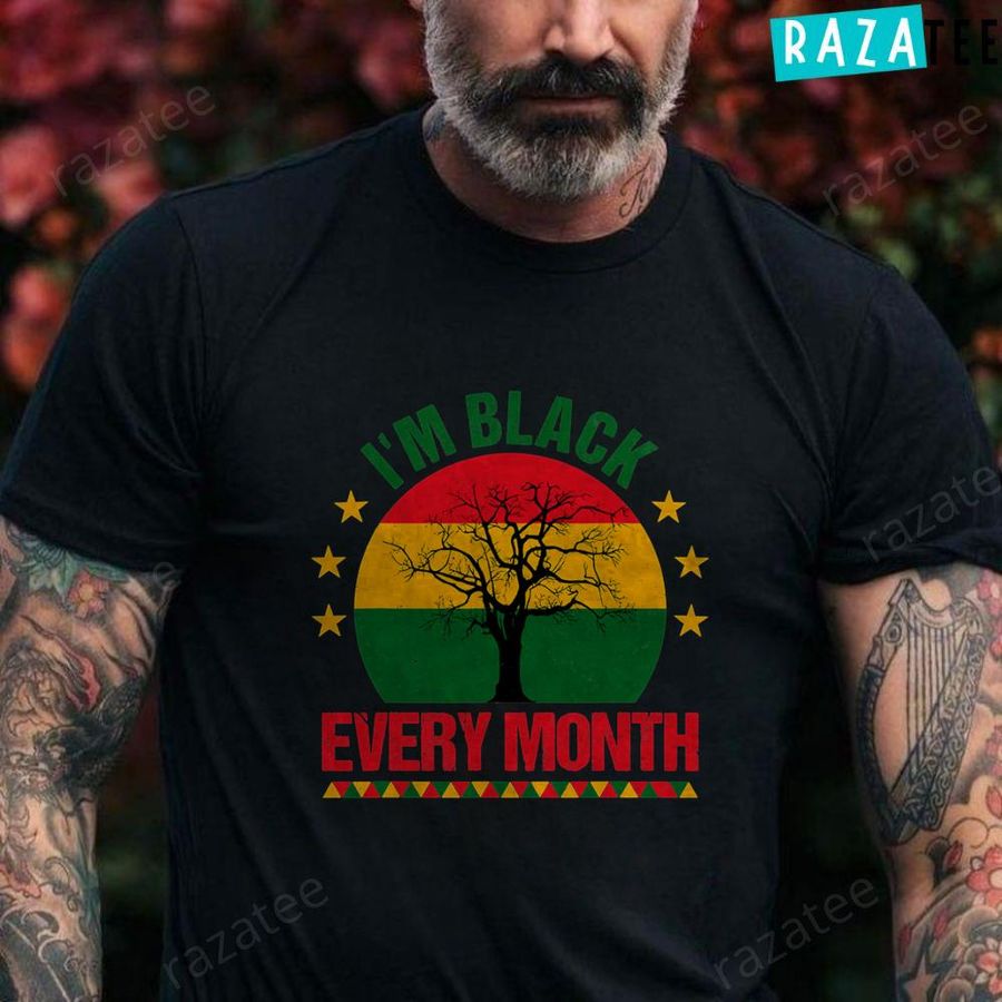 I am Black Every Month History Gift African American Pride T-Shirt