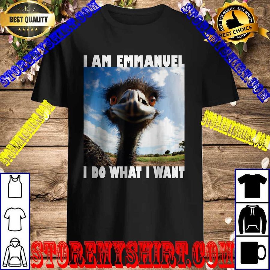 I AM Emmanuel I Do What I Want T-Shirt