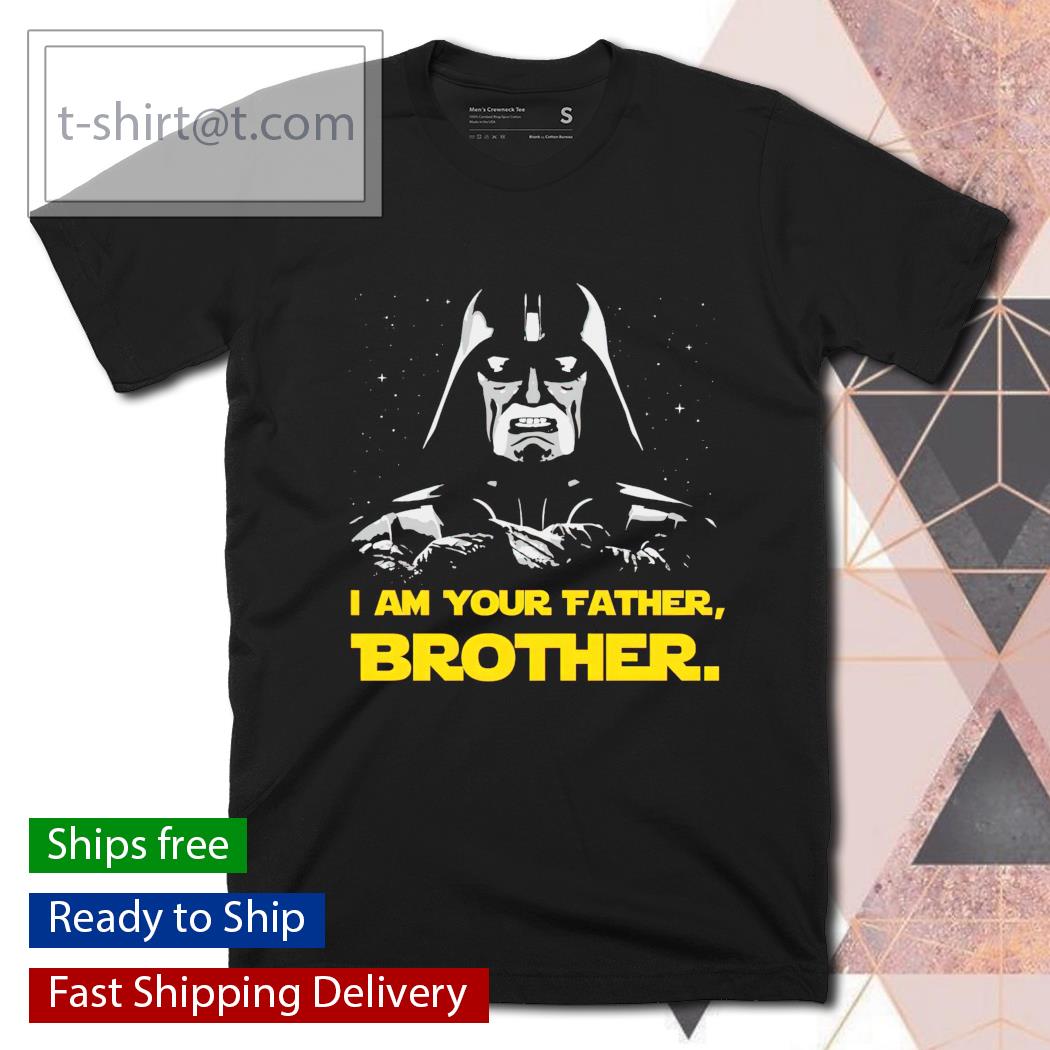 I am Your Father Brother Darth Vader shirt