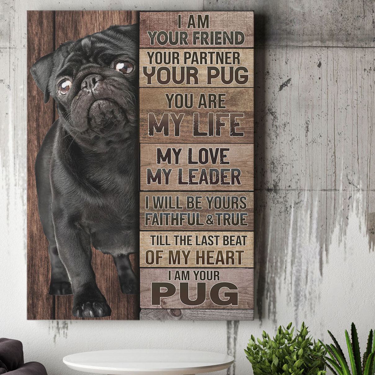 I Am Your Friend Your Partner Your Pug Black Pug Gallery Canvas Prints