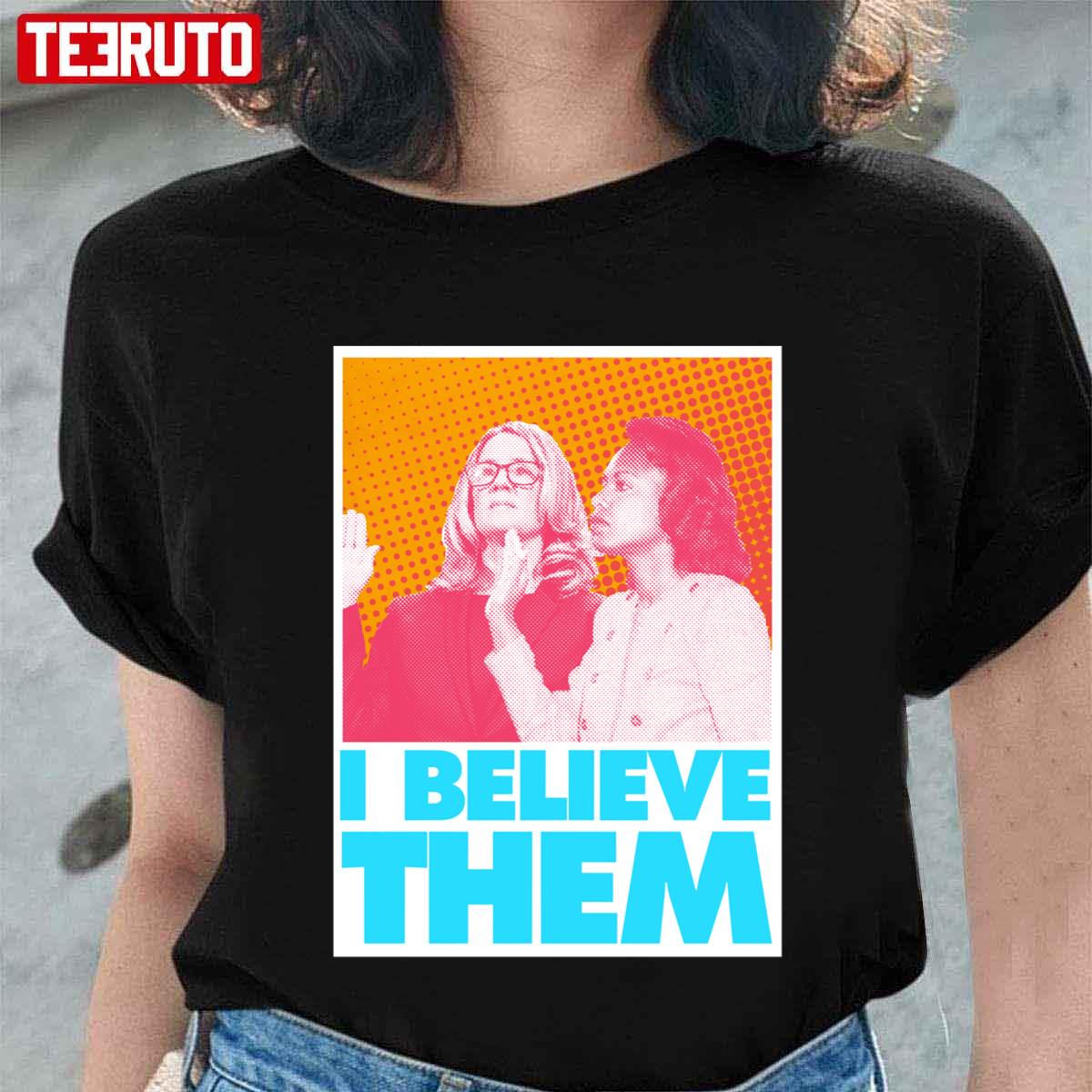 I Believe Them Anita Hill And Christine Blasey Ford Design Unisex T-Shirt