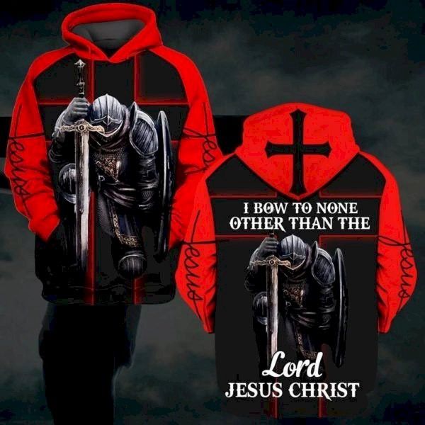 I Bow A None Other Than The Lord Jesus Christ 3D Hoodie Sweatshirt