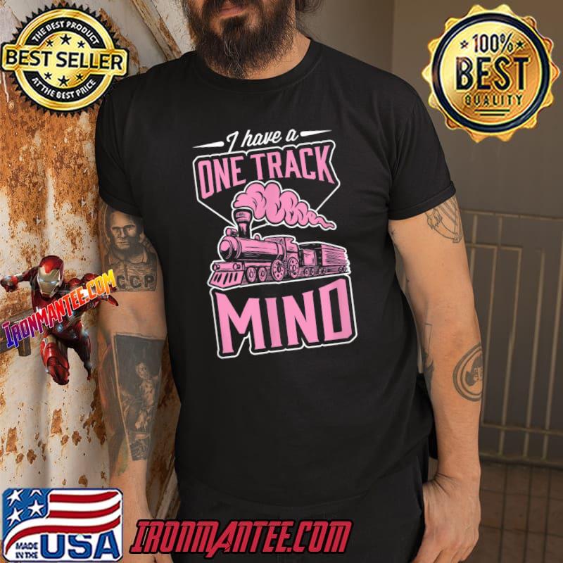 I Have A One Track Mind Training T-Shirt
