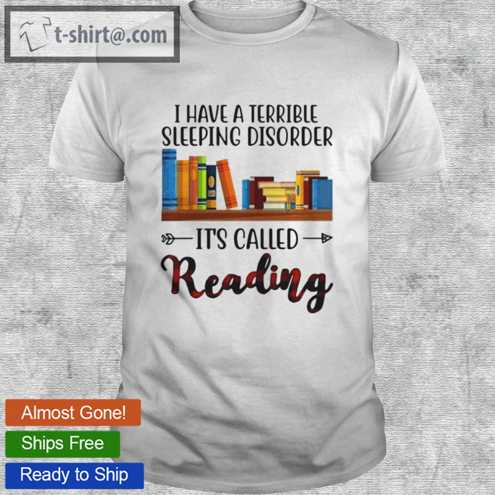 I have a terrible sleeping disorder it’s called reading shirt