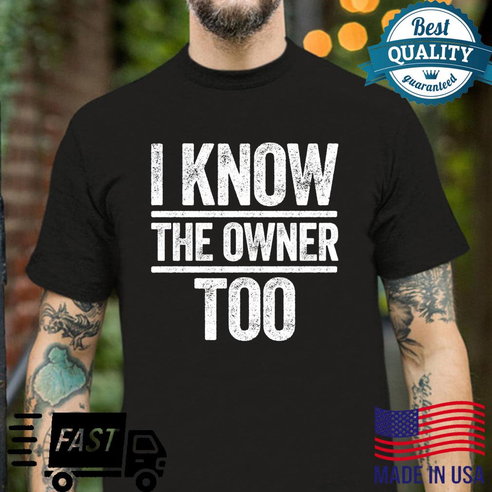 I Know The Owner Too Barkeeper Shirt Shirt