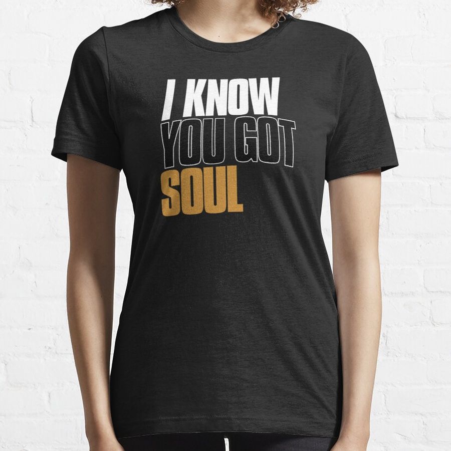 I Know You Got Soul, Eric B and Rakim Quote Essential T-Shirt