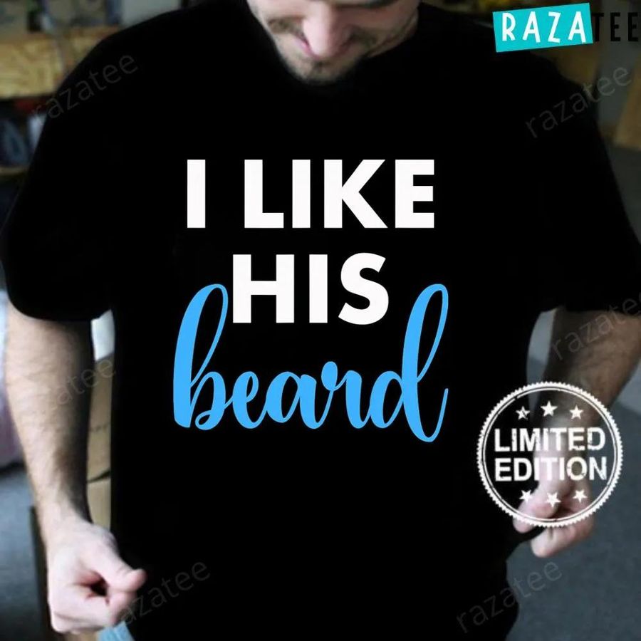 I Like His Beard Matching T-Shirt