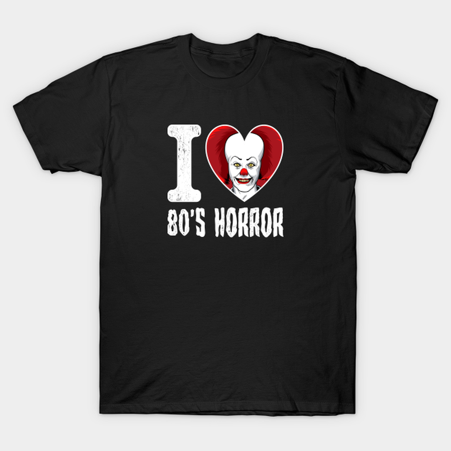 I LOVE 80S HORROR PENNYWISE T-shirt, Hoodie, SweatShirt, Long Sleeve.png