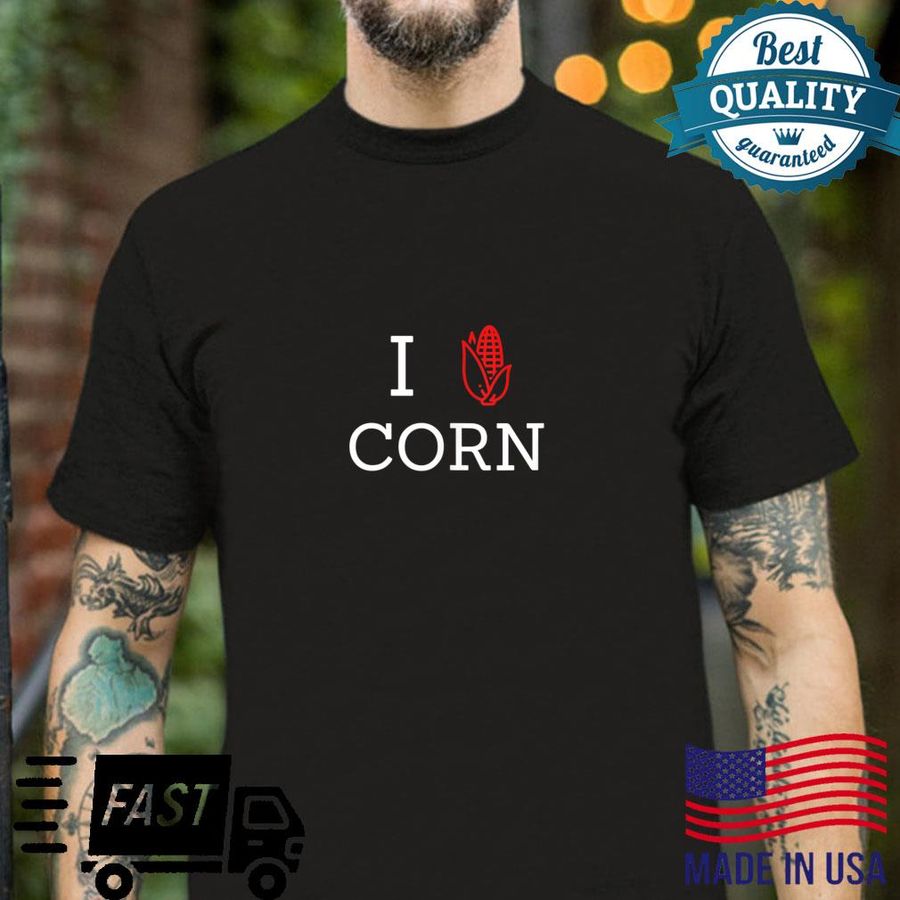 I Love Corn Shirt