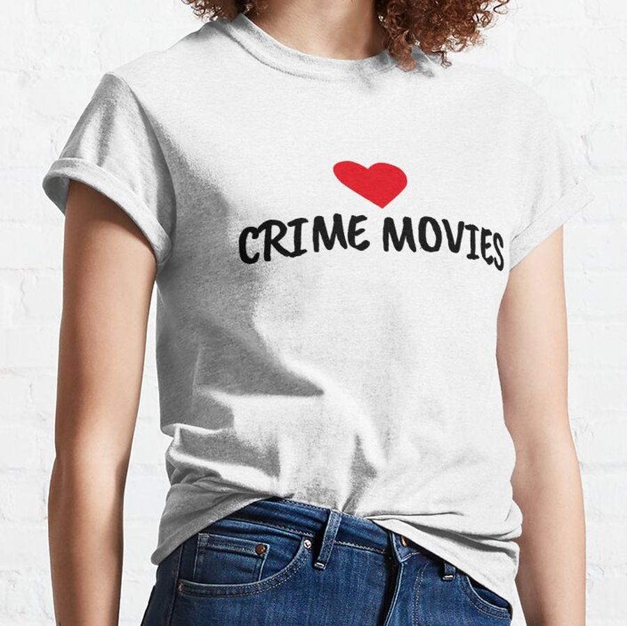 I love crime movies (heart) Classic T-Shirt
