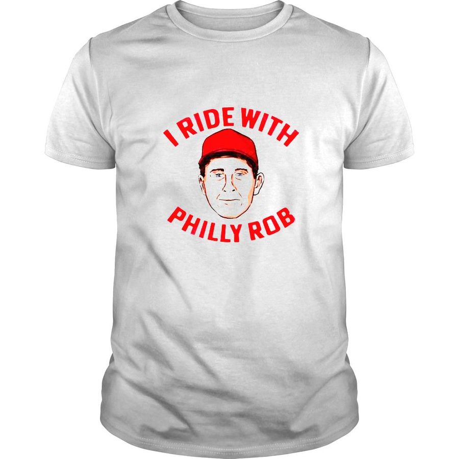 I ride with Philly Rob Philadelphia Phillies shirt