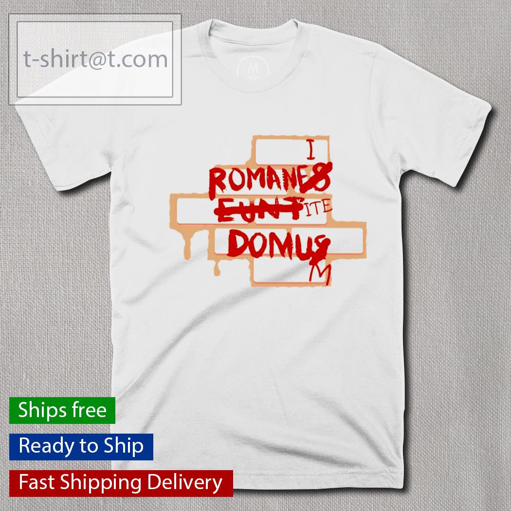 I Romanes Ite Domum shirt