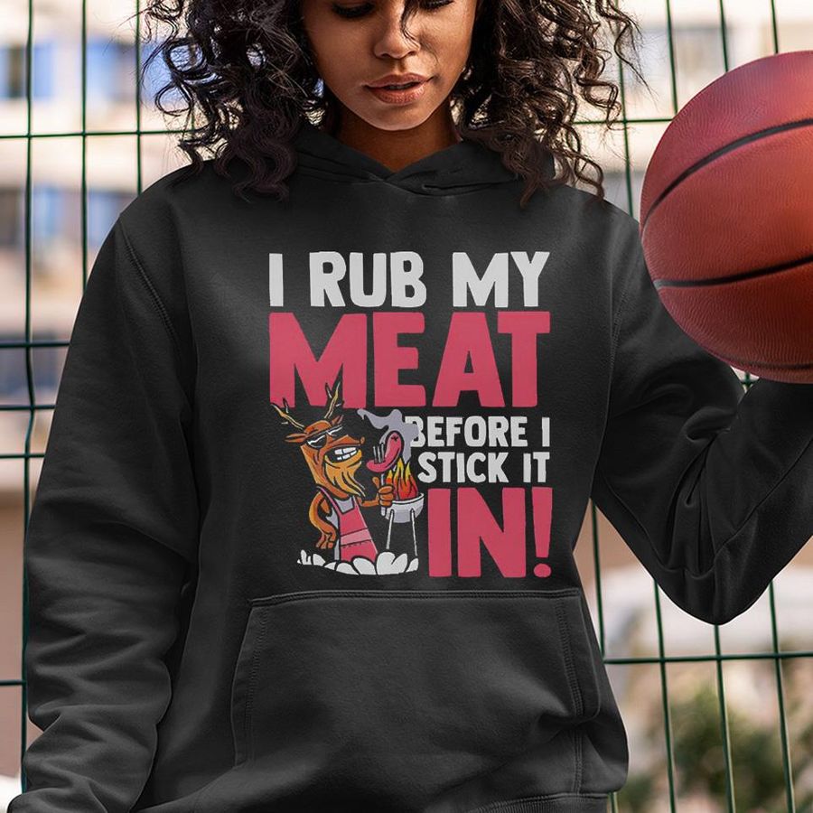 I Rub My Meat Before I Stick It Bbq Meat Smoker Grilling shirt