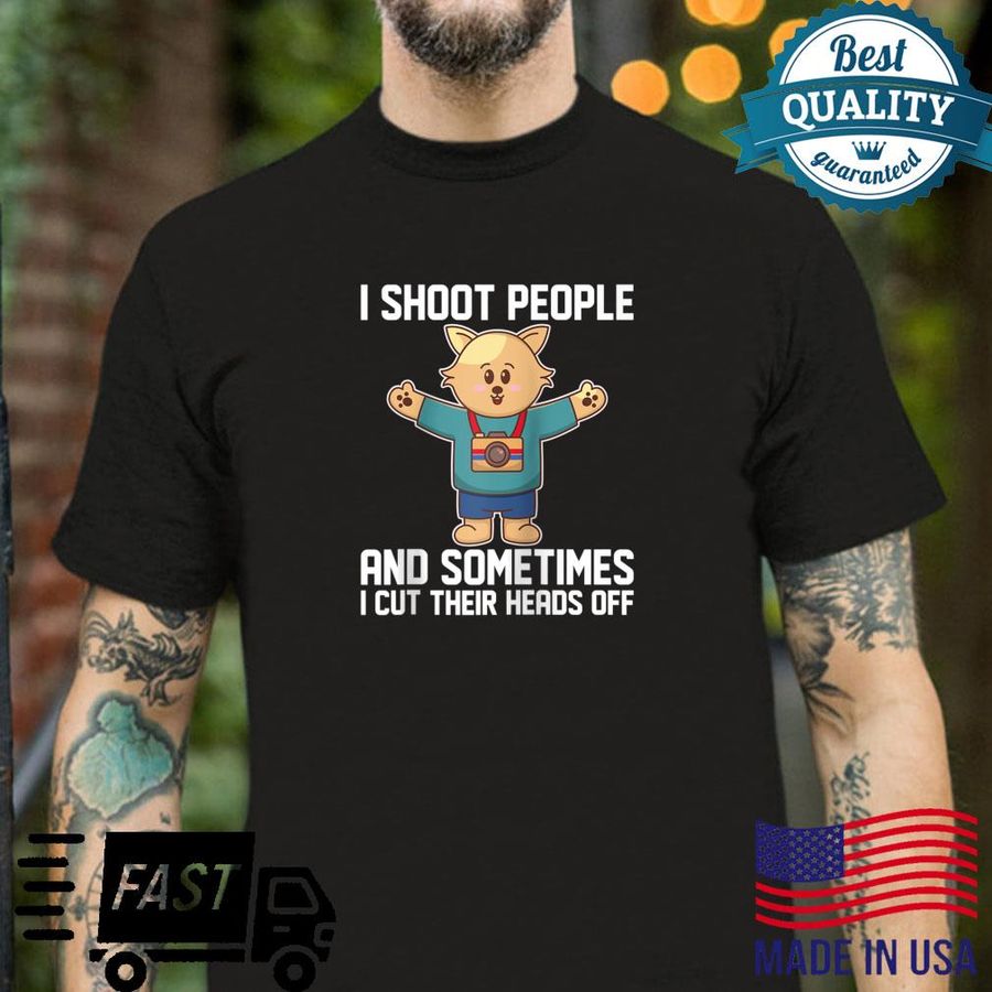 I Shoot People Photography Cut Heads Off Cat Photographer Shirt