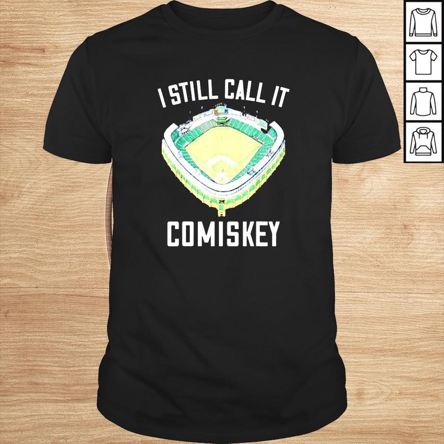 I Still Call It Comiskey Chicago shirt
