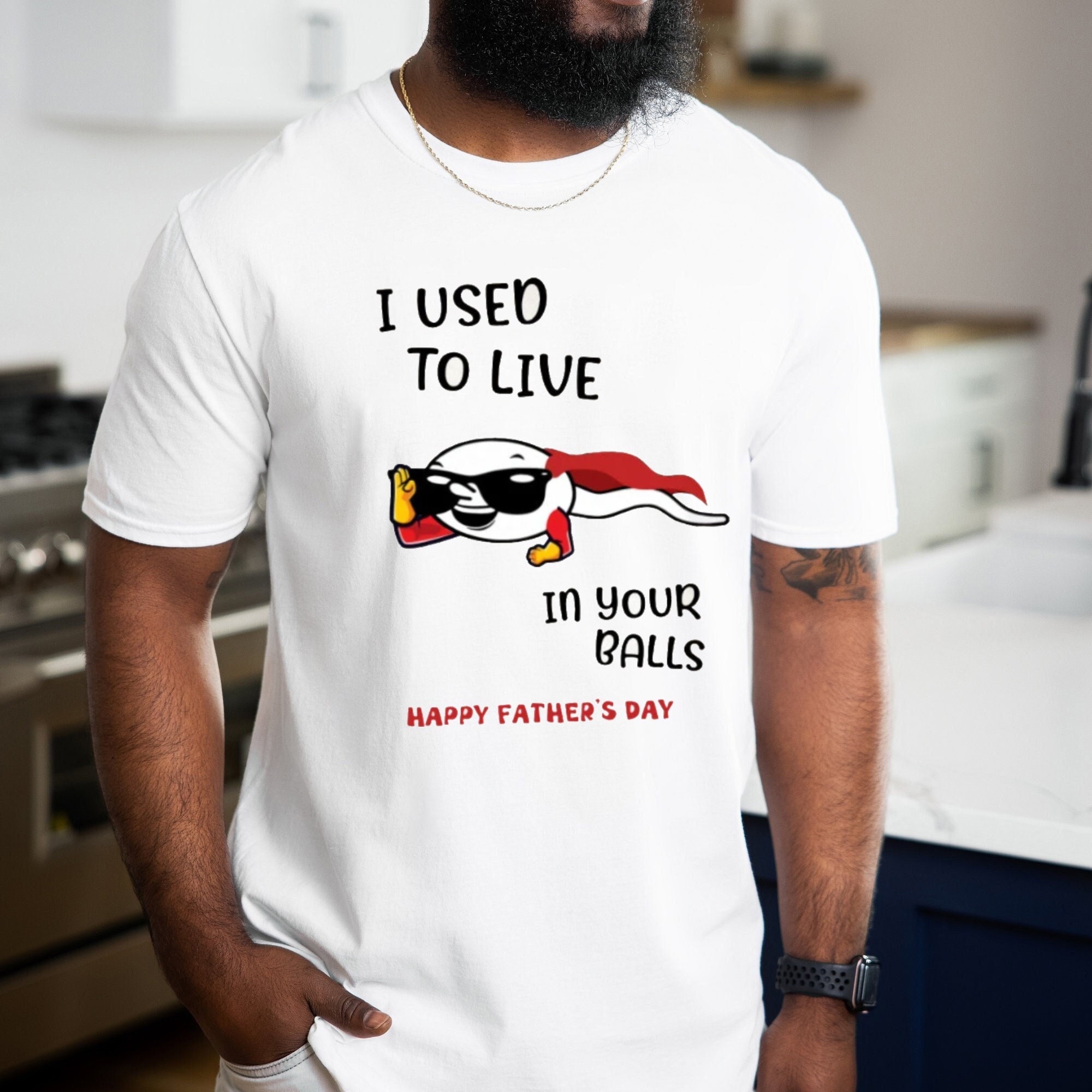I Used To Live In Your Balls Dad’s Day Unisex T-Shirt