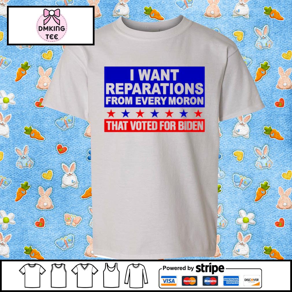I Want Reparations From Every Moron That Voted For Biden Lady Nancy Ultra Maga Shirt