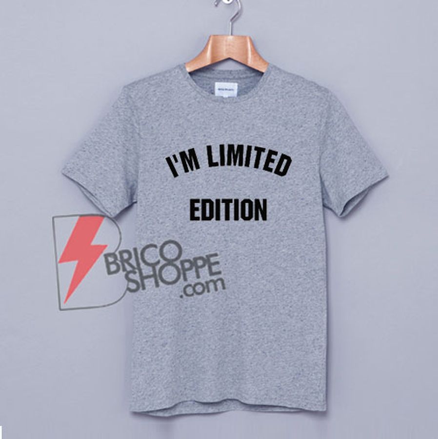 I’M LIMITED EDITION T-Shirt