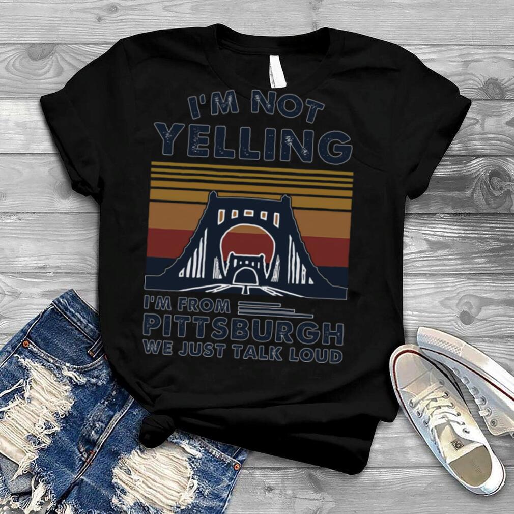 I’m not yelling i’m from pittsburgh we just talk loud vintage retro