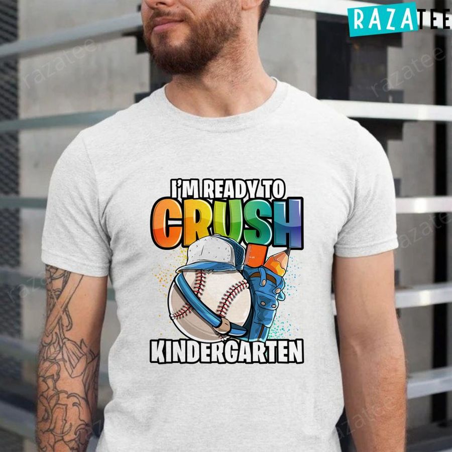 I’m Ready to Crush Kindergarten Baseball Back to School Boys T-Shirt