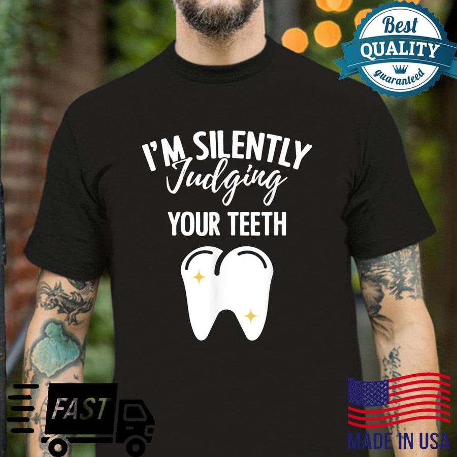 I’m Silently Judging Yourth Dental Phrases Dentist Shirt