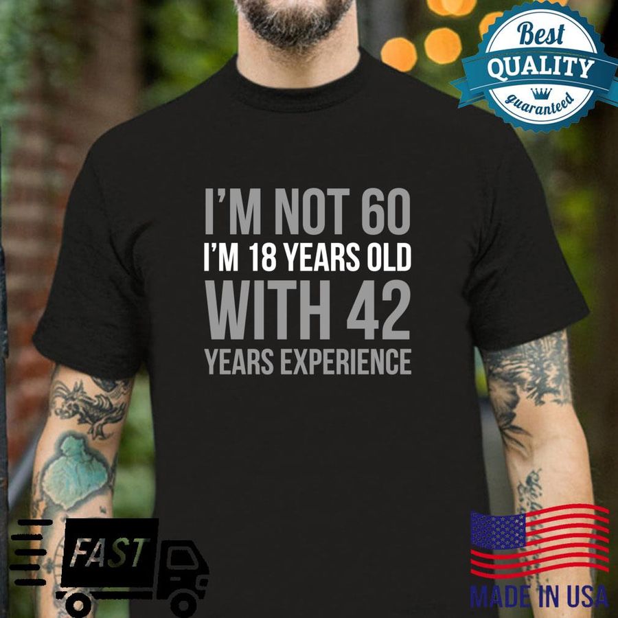 Ich bin nicht 60 Ich bin 18 Jahre alt Lustiger 60 Geburtstag 1960 Shirt