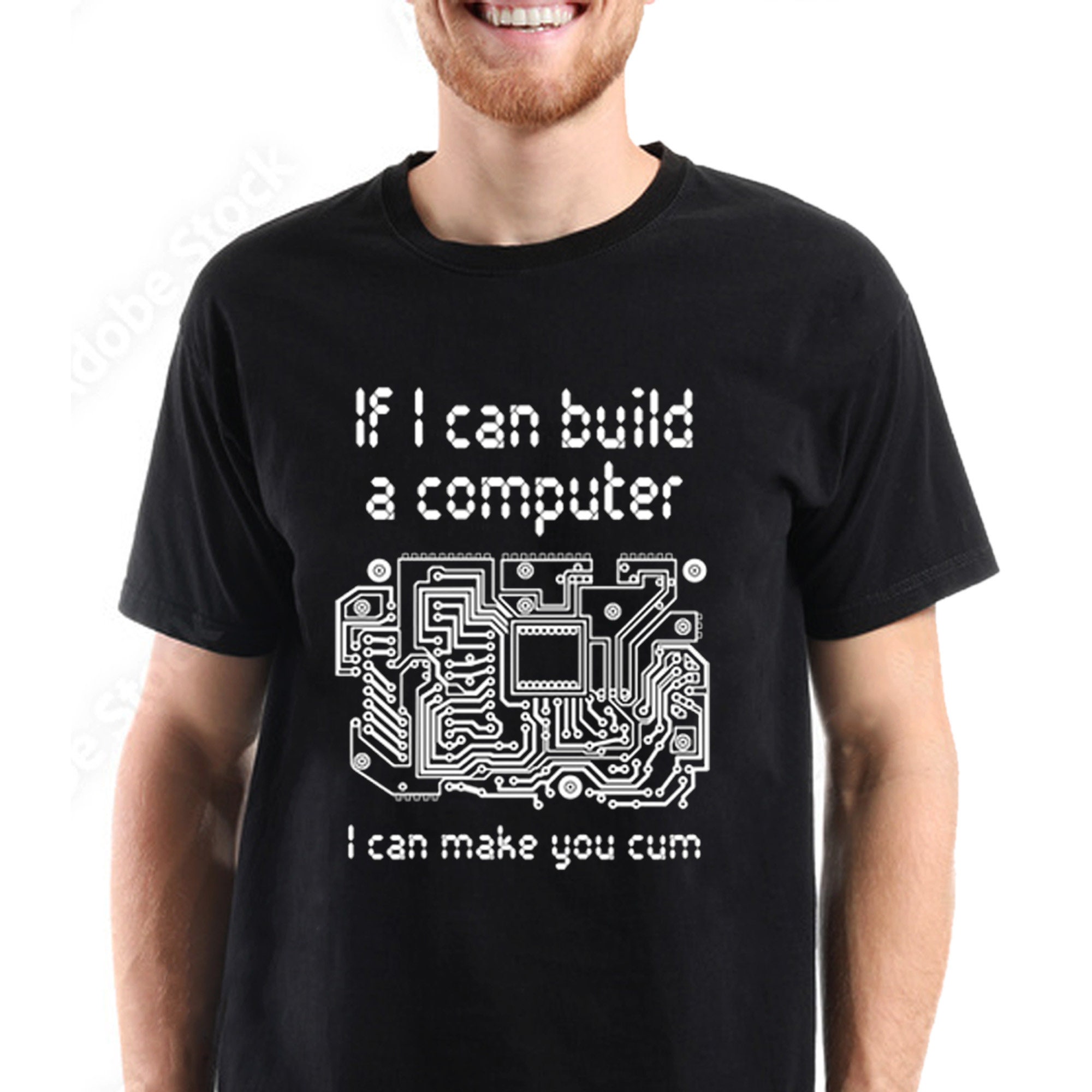 If I Can Buld A Computer I Can Make You Cum Unisex T-Shirt