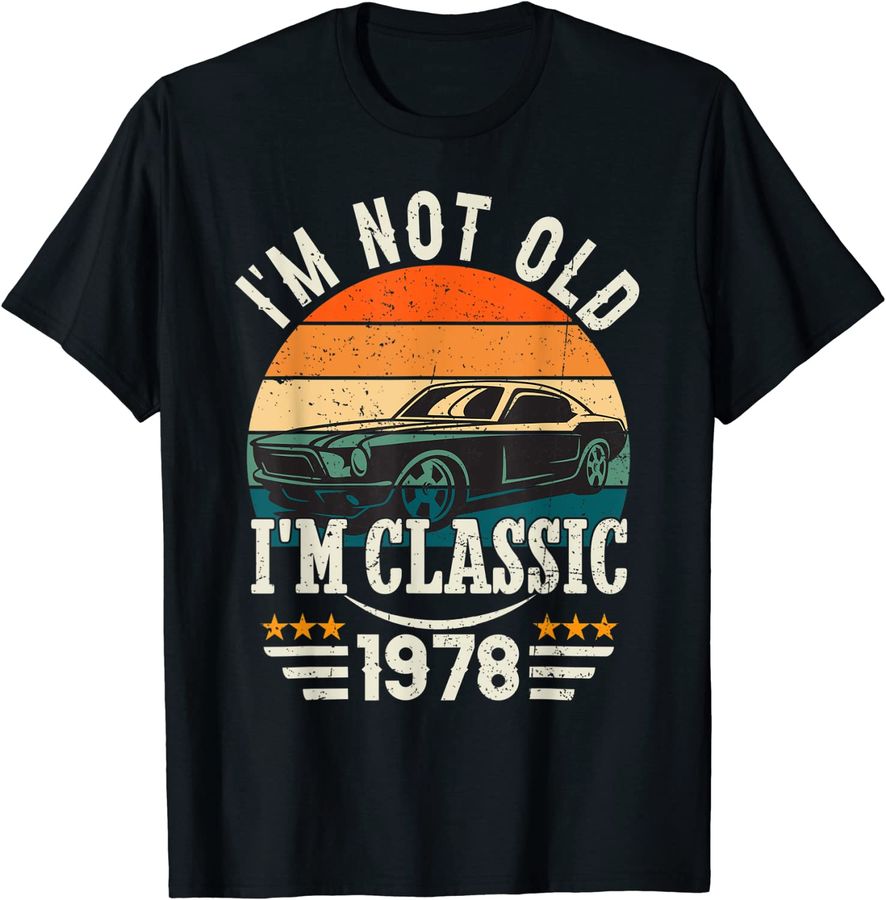 Im Classic Car 44th Birthday Gift 44 Years Old Born In 1978