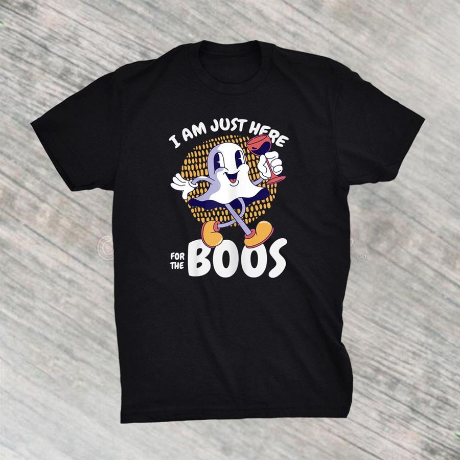 Im Just Here For The Boos Costume Funny Halloween T Shirt