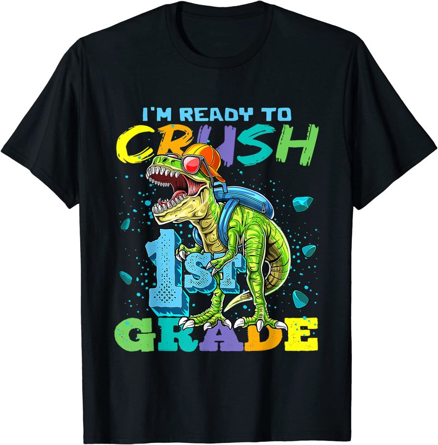 I'm Ready To Crush 1st Grade Dinosaur Back To School