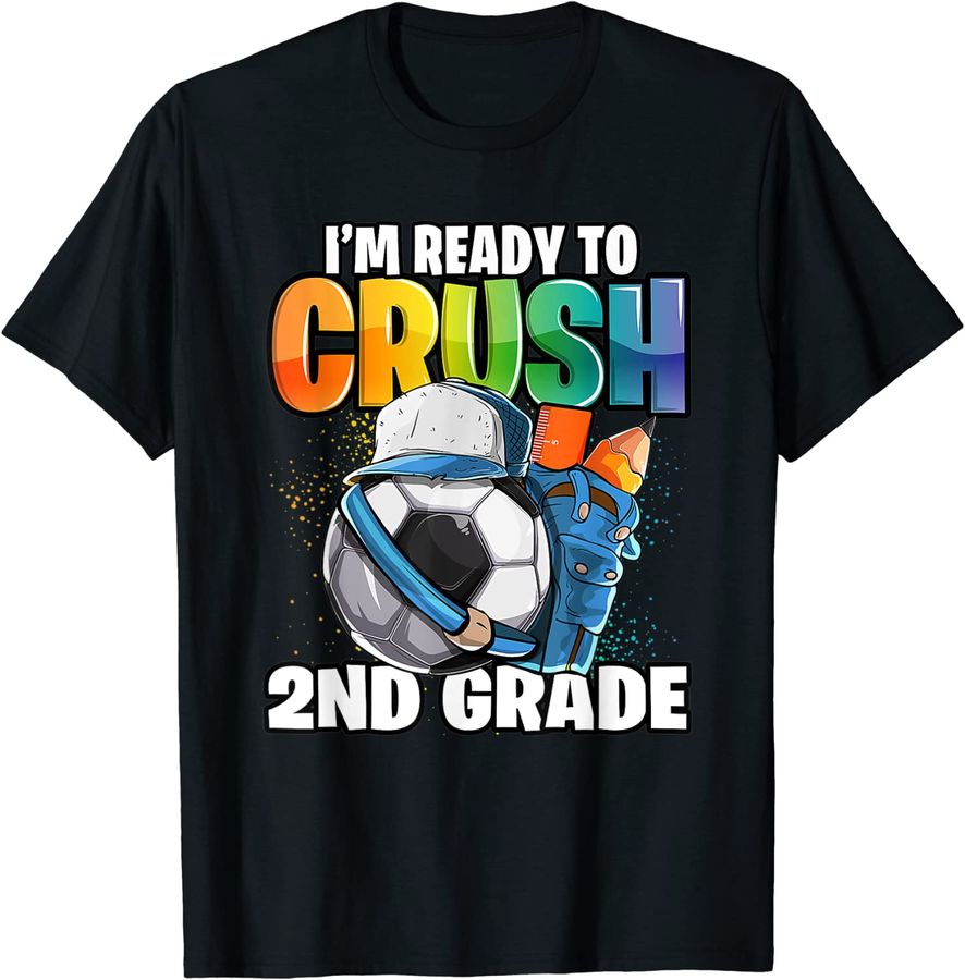I'm Ready to Crush 2nd Grade Soccer Back to School Boys