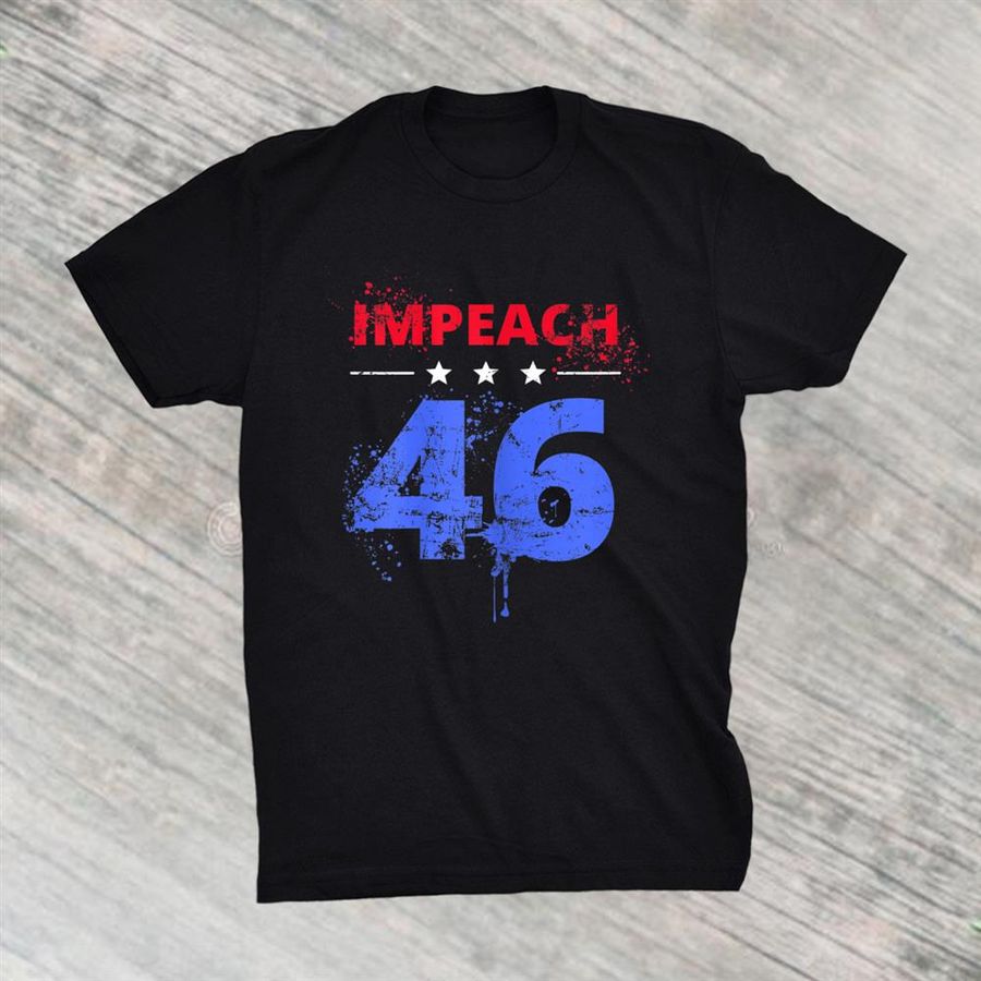 Impeach 46 Republican Conservative Shirt
