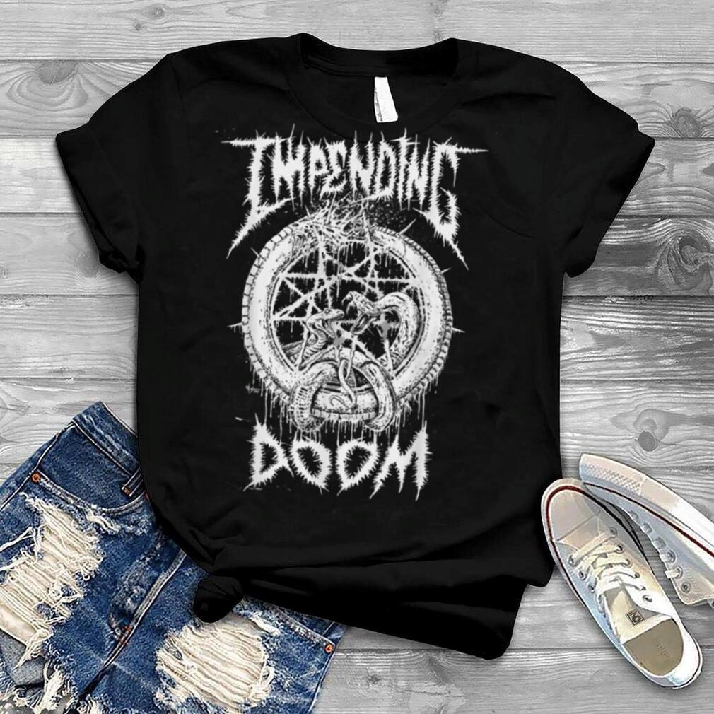 Impending Doom T Shirt