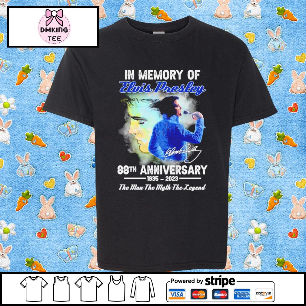 In Memory Of Elvis Presley 88th Anniversary 1935-2023 The Man The Myth The Legend Shirt