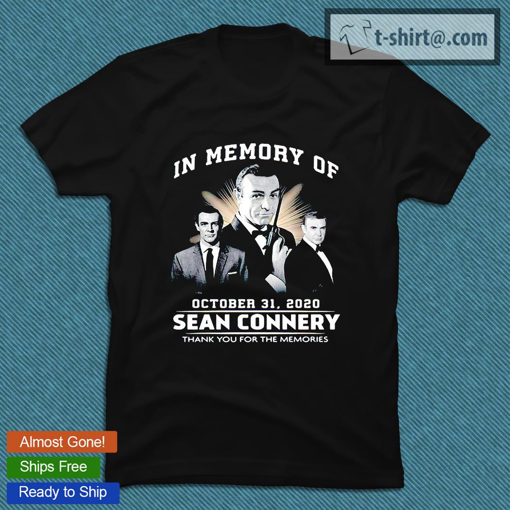 In memory of October 31, 2020 Sean Connery thank You for the memories T-shirt